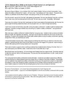 1137 E. Redondo Blvd., 90302 on the border of South Central L.A. and Inglewood  ([removed]Cell: ([removed]e-mail: [removed]  us @ PO Box 73688, Los Angeles, CA 90003 	
   My name is Dayvon 