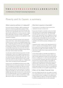 T h e A u s t r a l i a n C o l l a b o r at i o n A Collaboration of National Community Organisations Poverty and its Causes: a summary What is poverty and how is it measured?