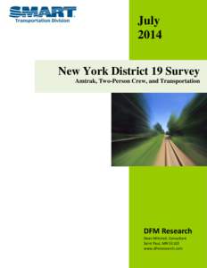 July 2014 New York District 19 Survey Amtrak, Two-Person Crew, and Transportation  DFM Research