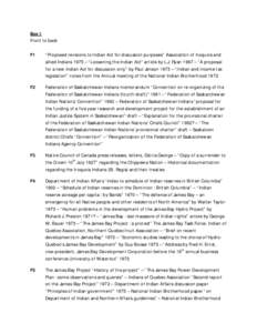 Box 1 Front to back F1 “Proposed revisions to Indian Act for discussion purposes” Association of Iroquois and allied Indians 1975 – “Loosening the Indian Act” article by L.J. Ryan 1967 – “A proposal