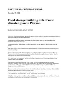 DAYTONA BEACH NEWS-JOURNAL December 5, 2011 Food storage building hub of new disaster plan in Pierson BY SKYLER SWISHER, STAFF WRITER