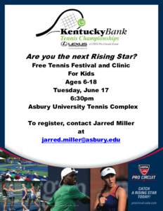 Are you the next Rising Star? Free Tennis Festival and Clinic For Kids Ages 6-18 Tuesday, June 17 6:30pm