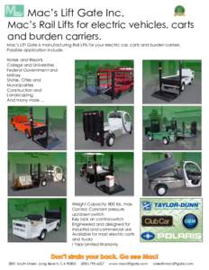 Mac’s Lift Gate Inc.  Mac’s Rail Lifts for electric vehicles, carts and burden carriers. Mac’s Lift Gate is manufacturing Rail Lifts for your electric car, carts and burden carriers. Possible application include: