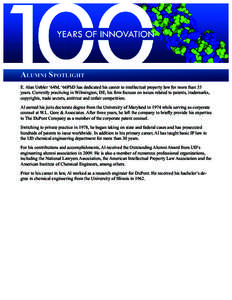Alumni Spotlight E. Alan Uebler ‘64M, ‘66PhD has dedicated his career to intellectual property law for more than 35 years. Currently practicing in Wilmington, DE, his firm focuses on issues related to patents, tradem