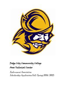 Dodge City Community College Area Technical Center Endowment Association Scholarship Application Fall/Spring[removed]