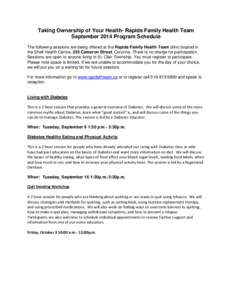 Taking Ownership of Your Health- Rapids Family Health Team September 2014 Program Schedule The following sessions are being offered at the Rapids Family Health Team clinic located in the Shell Health Centre, 233 Cameron 