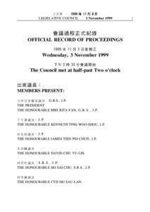 立 法 會 ─ 19 99 年 11 月 3 日 LEGISLATIVE COUNCIL ─ 3 November 1999 會 議過程 正 式紀錄 OFFICIAL RECORD OF PROCEEDINGS 1999 年 11 月 3 日 星 期 三