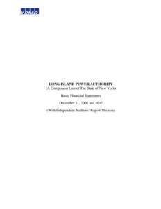 LONG ISLAND POWER AUTHORITY (A Component Unit of The State of New York) Basic Financial Statements December 31, 2008 and[removed]With Independent Auditors’ Report Thereon)