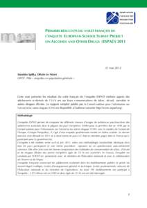 PREMIERS RESULTATS DU VOLET FRANÇAIS DE L’ENQUETE EUROPEAN SCHOOL SURVEY PROJECT ON ALCOHOL AND OTHER DRUGS (ESPADmai 2012 Stanislas Spilka, Olivier Le Nézet