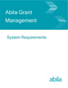 Abila Grant Management System Requirements This is a publication of Abila, Inc. Version 2015