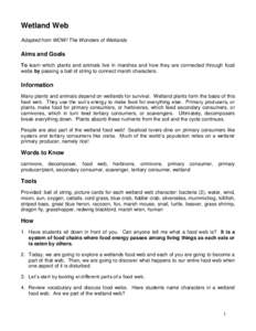 Wetland Web Adapted from WOW! The Wonders of Wetlands Aims and Goals To learn which plants and animals live in marshes and how they are connected through food webs by passing a ball of string to connect marsh characters.