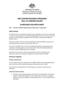 ANTI-DOPING RESEARCH PROGRAM[removed]FUNDING ROUND GUIDELINES FOR APPLICANTS Note: The[removed]ADRP Funding Round was advertised on 1 August[removed]Policy Context