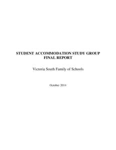 STUDENT ACCOMMODATION STUDY GROUP FINAL REPORT Victoria South Family of Schools October 2014