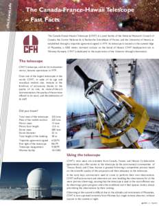 .edu cfht.hawaii The Canada-France-Hawaii Telescope – Fast Facts The Canada-France-Hawaii Telescope (CFHT) is a joint facility of the National Research Council of