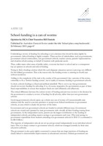 ARTICLE  School funding is a can of worms Opinion by ISCA Chief Executive Bill Daniels Published by Australian Financial Review under the title ‘School plan a step backwards’, 26 February 2013, page 47