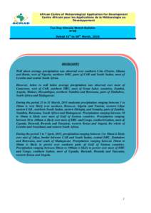 African Centre of Meteorological Application for Development Centre Africain pour les Applications de la Météorologie au Développement Ten Day Climate Watch Bulletin N°08 Dekad 11tt to 20th March, 2015