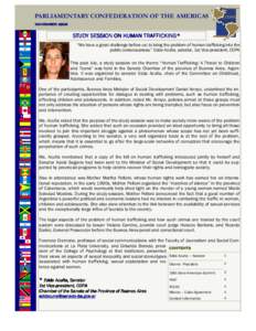 PARLIAMENTARY CONFEDERATION OF THE AMERICAS NOVEMBER 2008 STUDY SESSION ON HUMAN TRAFFICKING* “We have a great challenge before us: to bring the problem of human trafficking into the public consciousness.” Edda Acuñ