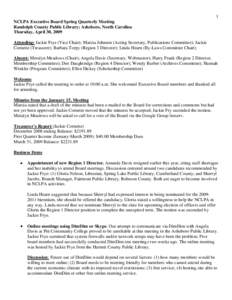 1 NCLPA Executive Board Spring Quarterly Meeting Randolph County Public Library; Asheboro, North Carolina Thursday, April 30, 2009 Attending: Jackie Frye (Vice Chair); Marcia Johnson (Acting Secretary, Publications Commi