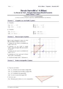 Nom : .......  DS n˚4 (Bilan) - Cinquième - Décembre 2013 Devoir Surveillé n˚ 4 (Bilan) Le Devoir de Noël : Triangles/Opérations/Relatifs/Symétrie