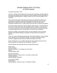 Oakville Galleries Wins Top Prizes at OAAG Awards For release November 7, 2007 (Toronto) – Gaining more accolades than any other arts organization, Oakville Galleries was recently recognized with four awards at the 30t