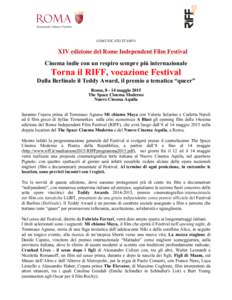 COMUNICATO STAMPA  XIV edizione del Rome Independent Film Festival Cinema indie con un respiro sempre più internazionale  Torna il RIFF, vocazione Festival