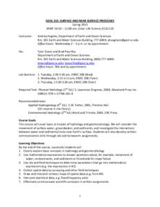 GEOL 315: SURFACE AND NEAR SURFACE PROCESSES Spring 2013 MWF 10:10 – 11:00 am, Coker Life Science (CLS) 510 Instructor:  Andrea Hughes, Department of Earth and Ocean Sciences