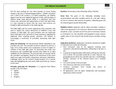 CRY MEDIA FELLOWSHIP CRY has been working for over three decades to ensure lasting change in the lives of underprivileged children. Children constitute over a third of the country’s 1.21 billion population, yet childre