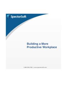 Building a More Productive Workplace[removed] | www.spectorsoft.com  Building a More Productive Workplace