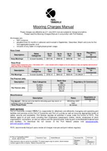 Mooring Charges Manual These charges are effective as of 1 July 2014, but are subject to change at anytime. Please read the Mooring Charges Manual in conjunction with Port Notices All charges are:  GST inclusive;