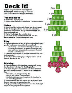 Deck it!  5 pts Players compete to create the swagginest Candlenights Tree by bidding on branches