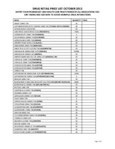 DRUG RETAIL PRICE LIST OCTOBER 2013 NOTIFY YOUR PHARMACIST AND HEALTH CARE PRACTITIONER OF ALL MEDICATIONS YOU ARE TAKING AND ASK HOW TO AVOID HARMFUL DRUG INTERACTIONS DRUG ABILIFY 10MG TAB ACETAMINOPHEN WITH CODEINE 30