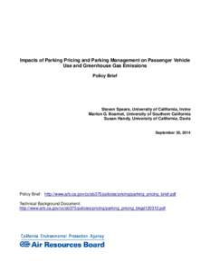 Impacts of Parking Pricing and Parking Management on Passenger Vehicle Use and Greenhouse Gas Emissions Policy Brief Steven Spears, University of California, Irvine Marlon G. Boarnet, University of Southern California