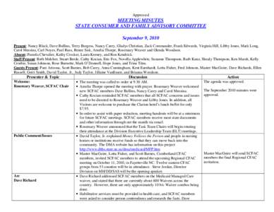 Approved  MEETING MINUTES STATE CONSUMER AND FAMILY ADVISORY COMMITTEE September 9, 2010 Present: Nancy Black, Dave Bullins, Terry Burgess, Nancy Carey, Gladys Christian, Zack Commander, Frank Edwards, Virginia Hill, Lib