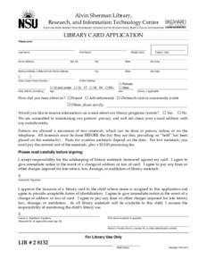 Alvin Sherman Library, Research, and Information Technology Center A joint-use facility between Nova Southeastern University and the Broward County Board of County Commissioners LIBRARY CARD APPLICATION Please print: