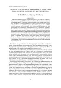 BULLETIN OF MARINE SCIENCE, 62(3): 763–780, 1998  THE EFFECTS OF ARTIFICIAL REEF VERTICAL PROFILE AND HOLE DIAMETER ON FISHES OFF SOUTH CAROLINA G. Todd Kellison and George R. Sedberry ABSTRACT