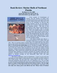 Book Review: Marine Shells of Northeast Florida By Harry G. Lee, 2009 Jacksonville Shell Club, Jacksonville, FL ISBN[removed], pp. 204, approx. $40 Every member of Conchologists of