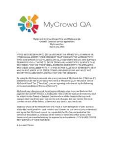    	
   MyCrowd,	
  MyCrowd	
  Email	
  Test	
  and	
  MyCrowd	
  QA	
  	
   General	
  Terms	
  of	
  Service	
  Agreement	
   MyCrowd,	
  Inc.	
  