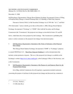 SECURITIES AND EXCHANGE COMMISSION (Release No[removed]; File No. SR-CBOE[removed]December 15, 2008 Self-Regulatory Organizations; Chicago Board Options Exchange, Incorporated; Notice of Filing of Proposed Rule Change