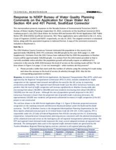 TECHNICAL MEMORANDUM  Response to NDEP Bureau of Water Quality Planning Comments on the Application for Clean Water Act Section 404 and 401 Permit, SouthEast Connector This memorandum presents responses to the Nevada Div