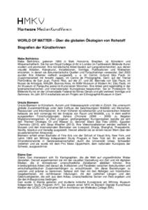 WORLD OF MATTER – Über die globalen Ökologien von Rohstoff Biografien der KünstlerInnen Mabe Bethônico Mabe Bethônico, geboren 1966 in Belo Horizonte, Brasilien, ist Künstlerin und Wissenschaftlerin. Sie hat am R