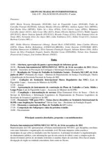 GRUPO DE TRABALHO INTERMINISTERIAL SALA 95 – PALÁCIO DO PLANALTO, 4º andar Presentes: GOV: Maria Victoria Hernandez (SG/GAB), Laís de Figueirêdo Lopes (SG/GAB), Pedro de Carvalho Pontual (SG/SNAS), Adriana Mendes O