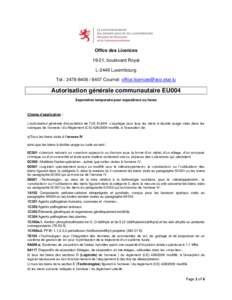 Office des Licences 19-21, boulevard Royal L-2449 Luxembourg Tel.: [removed]Courriel: [removed]  Autorisation générale communautaire EU004