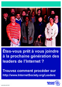 Êtes-vous prêt à vous joindre à la prochaine génération des leaders de l’Internet ? Trouvez comment procéder sur  http://www.InternetSociety.org/Leaders