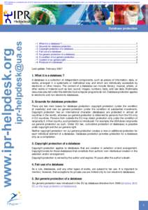 IPR-Helpdesk is a constituent part of the IP Awareness and Enforcement: Modular Based Actions for SMEs project which is co-financed by the CIP Programme, DG Enterprise and Industry of the European Commission Database pro