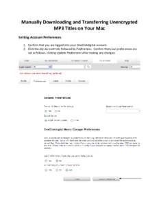 Manually Downloading and Transferring Unencrypted MP3 Titles on Your Mac Setting Account Preferences 1. Confirm that you are logged into your OneClickdigital account. 2. Click the My Account tab, followed by Preferences.