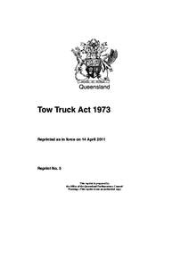 Queensland  Tow Truck Act 1973 Reprinted as in force on 14 April 2011