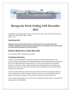 Baragoola Week Ending 15th December 2012 In attendance this week (members): Peter C, Peter M, Peter H, Ernie, Lance, Nick, Glen, Jenny, Mark T, Janelle, Ross, David, Geoff E, Geoff L, Andrew Visitors: Four