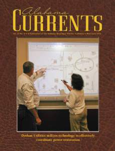 Vo l. X I N o. 3 • A P u b li c a t i o n o f t h e A l a b a ma M u ni cip a l E l e c t r i c A u t h o r i t y • M ay /J u n e[removed]See Page 3 Dothan Utilities utilizes technology to effectively coordinate powe