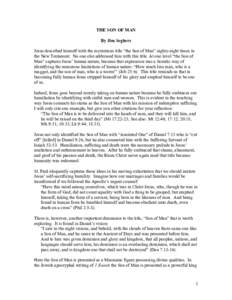 THE SON OF MAN By Jim Seghers Jesus described himself with the mysterious title “the Son of Man” eighty-eight times in the New Testament. No one else addressed him with this title. At one level “the Son of Man” c