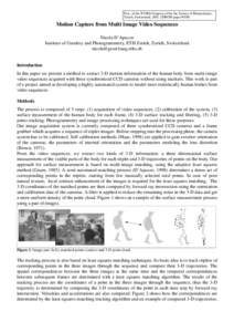 Proc. of the XVIIIth Congress of the Int. Society of Biomechanics, Zurich, Switzerland, 2001, CDROM paper #0106 Motion Capture from Multi Image Video Sequences Nicola D’Apuzzo Institute of Geodesy and Photogrammetry, E